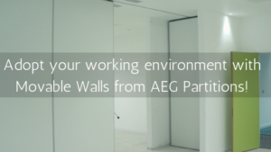 Adopt your working environment with Movable Walls from AEG Partitions!